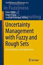Uncertainty Management with Fuzzy and Rough Sets: Recent Advances and Applications