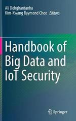 Handbook of Big Data and IoT Security