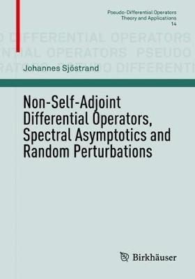 Non-Self-Adjoint Differential Operators, Spectral Asymptotics and Random Perturbations - Johannes Sjöstrand - cover