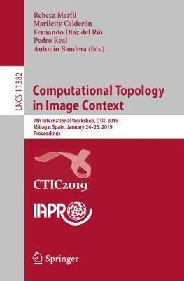 Computational Topology in Image Context: 7th International Workshop, CTIC 2019, Málaga, Spain, January 24-25, 2019, Proceedings - cover
