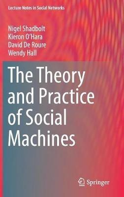 The Theory and Practice of Social Machines - Nigel Shadbolt,Kieron O’Hara,David De Roure - cover