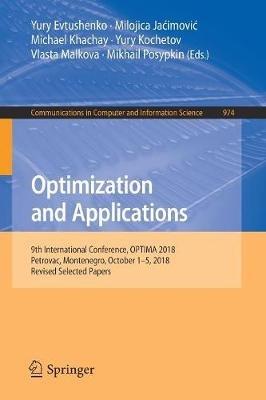 Optimization and Applications: 9th International Conference, OPTIMA 2018, Petrovac, Montenegro, October 1–5, 2018, Revised Selected Papers - cover