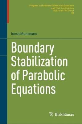 Boundary Stabilization of Parabolic Equations - Ionut Munteanu - cover
