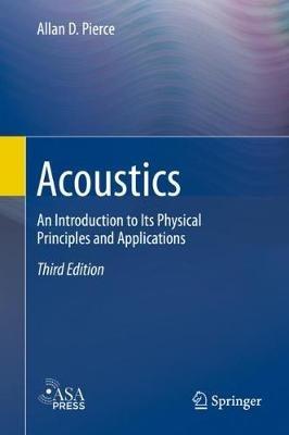 Acoustics: An Introduction to Its Physical Principles and Applications - Allan D. Pierce - cover