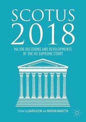 SCOTUS 2018: Major Decisions and Developments of the US Supreme Court - cover