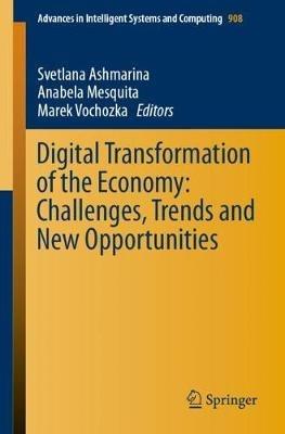 Digital Transformation of the Economy: Challenges, Trends and New Opportunities - cover