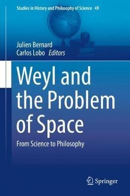 Weyl and the Problem of Space: From Science to Philosophy - cover