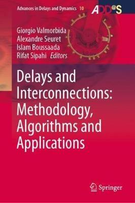 Delays and Interconnections: Methodology, Algorithms and Applications - cover