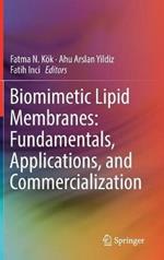 Biomimetic Lipid Membranes: Fundamentals, Applications, and Commercialization