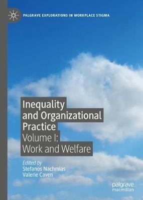 Inequality and Organizational Practice: Volume I: Work and Welfare - cover