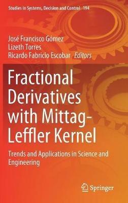 Fractional Derivatives with Mittag-Leffler Kernel: Trends and Applications in Science and Engineering - cover