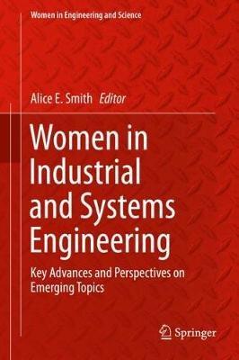 Women in Industrial and Systems Engineering: Key Advances and Perspectives on Emerging Topics - cover
