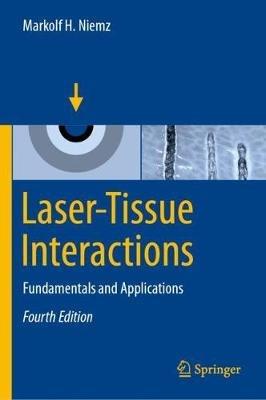 Laser-Tissue Interactions: Fundamentals and Applications - Markolf H. Niemz - cover