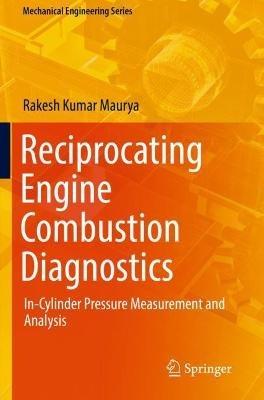 Reciprocating Engine Combustion Diagnostics: In-Cylinder Pressure Measurement and Analysis - Rakesh Kumar Maurya - cover