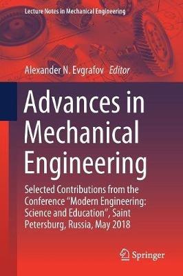Advances in Mechanical Engineering: Selected Contributions from the Conference “Modern Engineering: Science and Education”, Saint Petersburg, Russia, May 2018 - cover