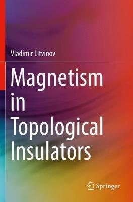 Magnetism in Topological Insulators - Vladimir Litvinov - cover