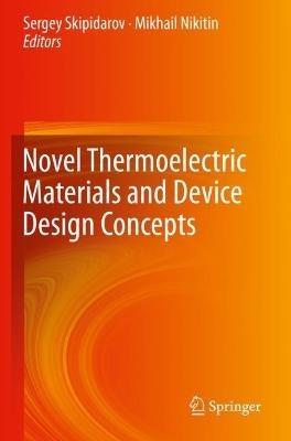 Novel Thermoelectric Materials and Device Design Concepts - cover