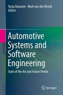 Automotive Systems and Software Engineering: State of the Art and Future Trends - cover