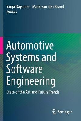 Automotive Systems and Software Engineering: State of the Art and Future Trends - cover