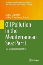 Oil Pollution in the Mediterranean Sea: Part I: The International Context