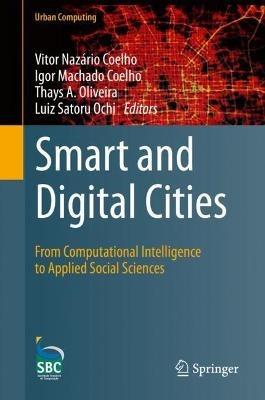 Smart and Digital Cities: From Computational Intelligence to Applied Social Sciences - cover