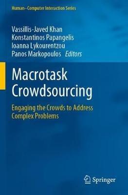 Macrotask Crowdsourcing: Engaging the Crowds to Address Complex Problems - cover