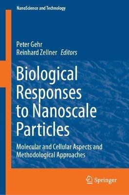 Biological Responses to Nanoscale Particles: Molecular and Cellular Aspects and Methodological Approaches - cover