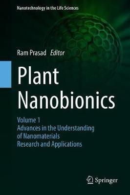 Plant Nanobionics: Volume 1, Advances in the Understanding of Nanomaterials Research and Applications - cover