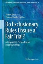 Do Exclusionary Rules Ensure a Fair Trial?: A Comparative Perspective on Evidentiary Rules