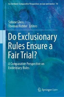 Do Exclusionary Rules Ensure a Fair Trial?: A Comparative Perspective on Evidentiary Rules - cover