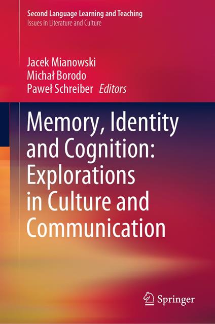 Memory, Identity and Cognition: Explorations in Culture and Communication
