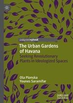 The Urban Gardens of Havana: Seeking Revolutionary Plants in Ideologized Spaces