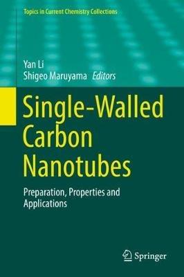 Single-Walled Carbon Nanotubes: Preparation, Properties and Applications - cover