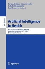 Artificial Intelligence in Health: First International Workshop, AIH 2018, Stockholm, Sweden, July 13-14, 2018, Revised Selected Papers