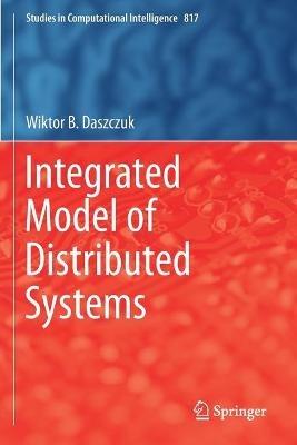Integrated Model of Distributed Systems - Wiktor B. Daszczuk - cover