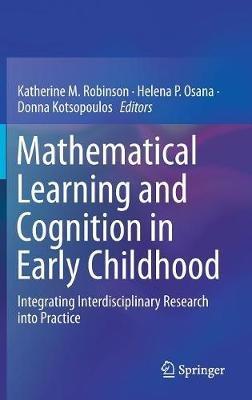 Mathematical Learning and Cognition in Early Childhood: Integrating Interdisciplinary Research into Practice - cover