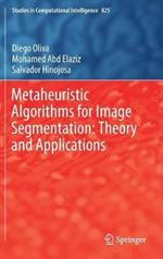 Metaheuristic Algorithms for Image Segmentation: Theory and Applications