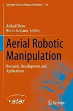Aerial Robotic Manipulation: Research, Development and Applications