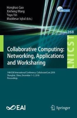Collaborative Computing: Networking, Applications and Worksharing: 14th EAI International Conference, CollaborateCom 2018, Shanghai, China, December 1-3, 2018, Proceedings - cover