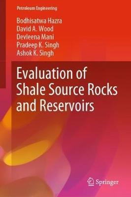 Evaluation of Shale Source Rocks and Reservoirs - Bodhisatwa Hazra,David A. Wood,Devleena Mani - cover