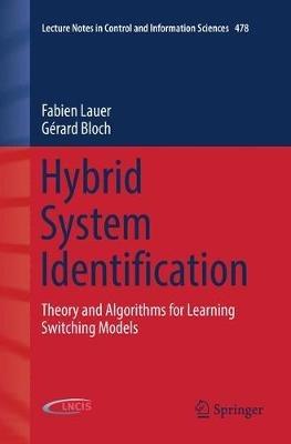 Hybrid System Identification: Theory and Algorithms for Learning Switching Models - Fabien Lauer,Gérard Bloch - cover