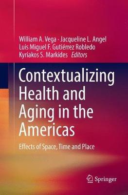 Contextualizing Health and Aging in the Americas: Effects of Space, Time and Place - cover