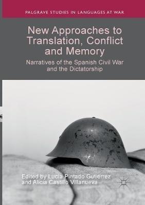 New Approaches to Translation, Conflict and Memory: Narratives of the Spanish Civil War and the Dictatorship - cover