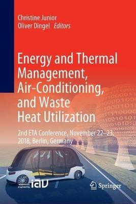 Energy and Thermal Management, Air-Conditioning, and Waste Heat Utilization: 2nd ETA Conference, November 22-23, 2018, Berlin, Germany - cover