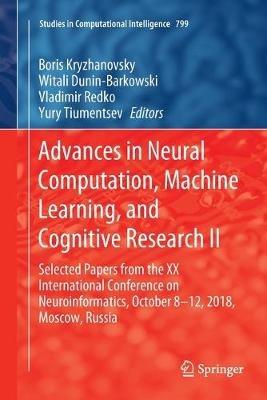 Advances in Neural Computation, Machine Learning, and Cognitive Research II: Selected Papers from the XX International Conference on Neuroinformatics, October 8-12, 2018, Moscow, Russia - cover