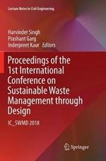 Proceedings of the 1st International Conference on Sustainable Waste Management through Design: IC_SWMD 2018