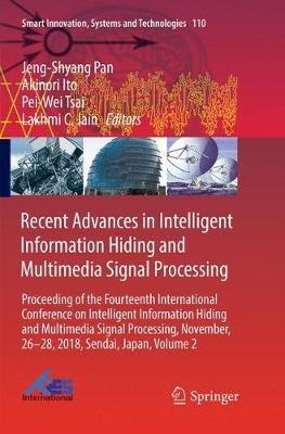 Recent Advances in Intelligent Information Hiding and Multimedia Signal Processing: Proceeding of the Fourteenth International Conference on Intelligent Information Hiding and Multimedia Signal Processing, November, 26-28, 2018, Sendai, Japan, Volume 2 - cover