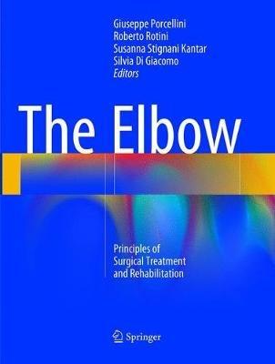 The Elbow: Principles of Surgical Treatment and Rehabilitation - cover
