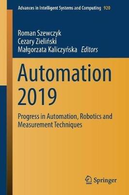 Automation 2019: Progress in Automation, Robotics and Measurement Techniques - cover