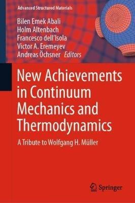 New Achievements in Continuum Mechanics and Thermodynamics: A Tribute to Wolfgang H. Müller - cover
